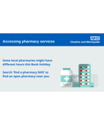 A prescription bottle and a packet of pills. Text reads "Assessing pharmacy services. Some local pharmacies might have different hours this Bank Holiday. Search 'find a pharmacy NHS' to find an open pharmacy near you"